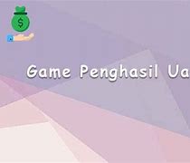 Game Penghasil Uang Asli Terbukti Membayar