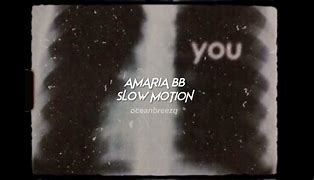 Terjemahan Lagu Slow Motion Amaria Bb